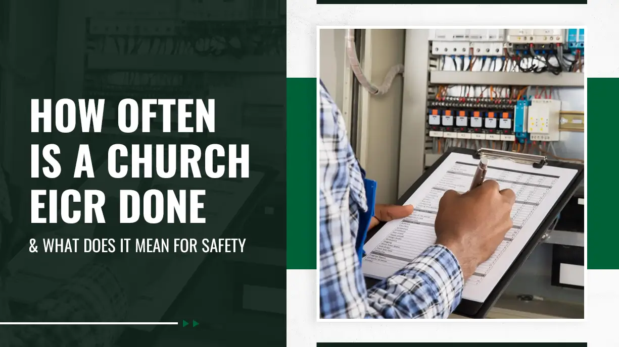 How Often Is a Church EICR Done and What Does It Mean for Safety
