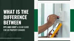 What Is the Difference Between EPC and EICR A Clear Guide for UK Property Owners
