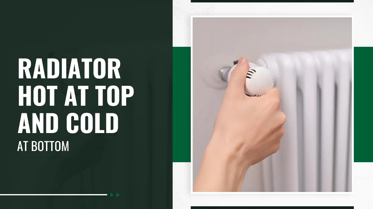 Radiator Hot at Top and Cold at Bottom
