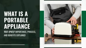 What Is a Portable Appliance Test (PAT) Importance, Process, and Benefits Explained