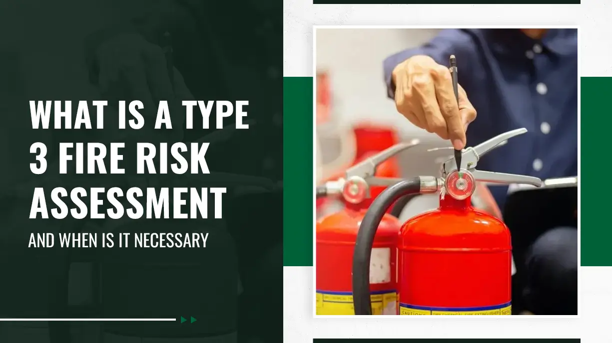 What Is a Type 3 Fire Risk Assessment and When Is It Necessary