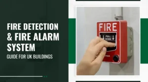 Fire Detection and Fire Alarm System Guide for UK Buildings