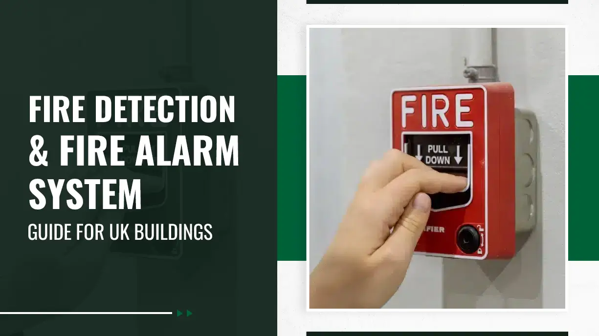 Fire Detection and Fire Alarm System Guide for UK Buildings