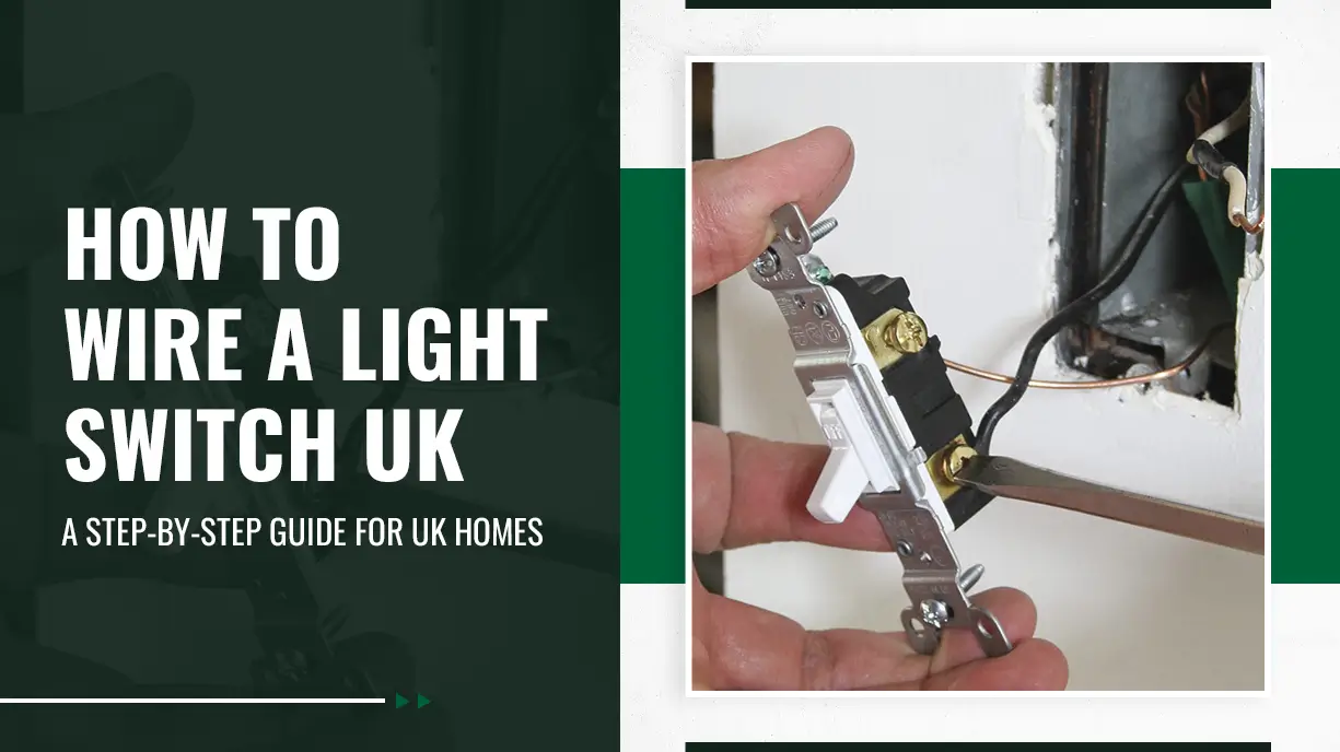 How to Wire a Light Switch UK A Step-by-Step Guide for UK Homes