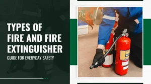 Types of Fire and Fire Extinguisher Guide for Everyday Safety