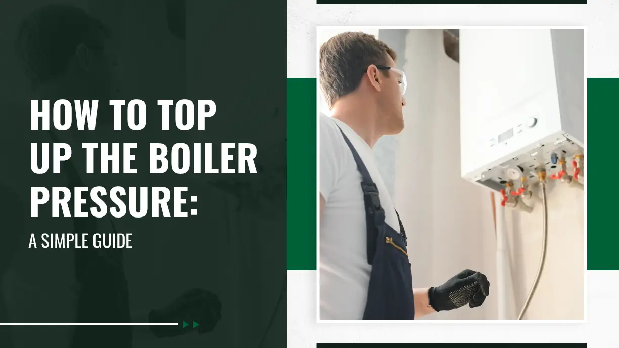 How to Top Up the Boiler Pressure A Simple Guide