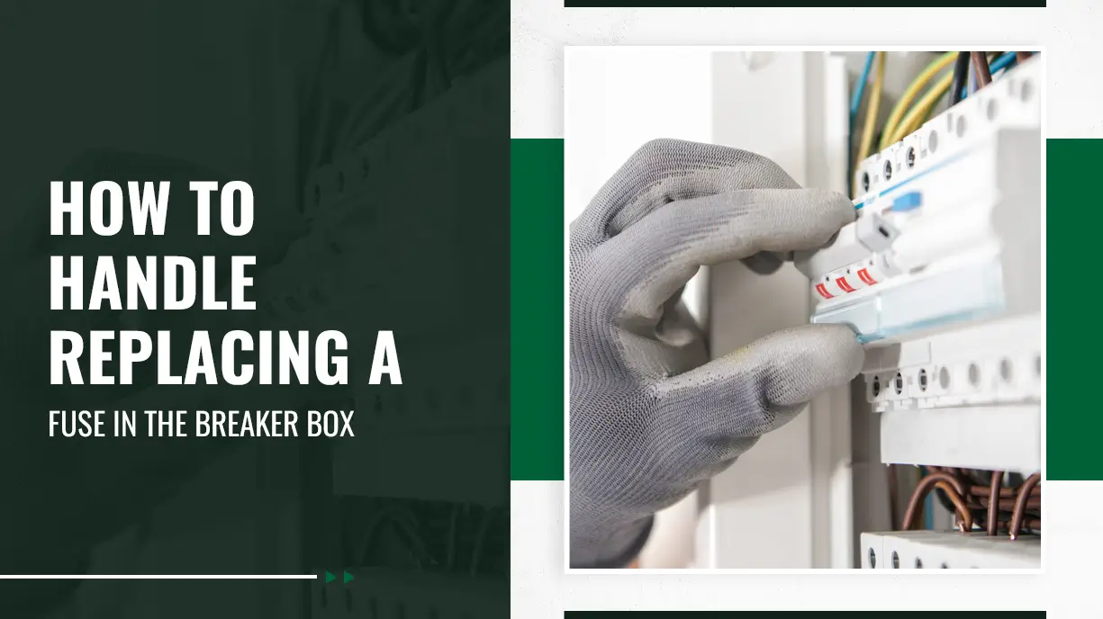 How to Handle Replacing a Fuse in the Breaker Box