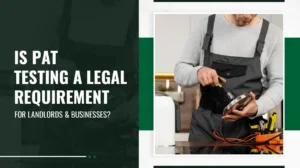 Is PAT Testing a Legal Requirement for Landlords and Businesses