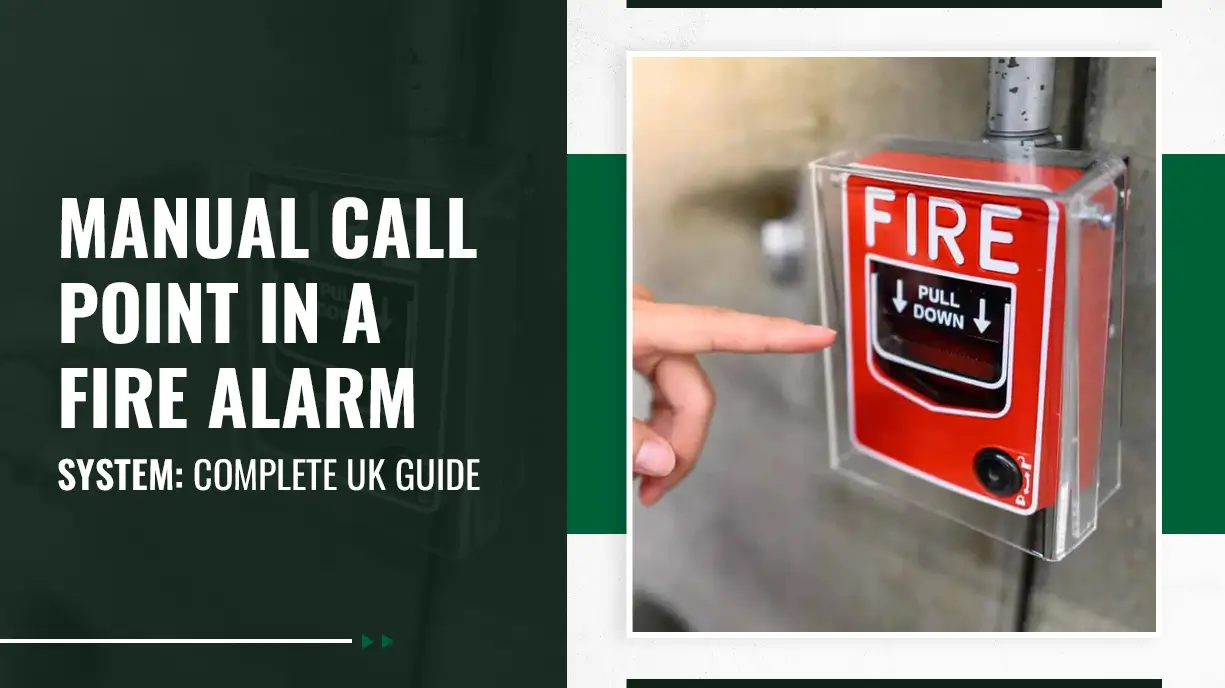 Manual Call Point in a Fire Alarm System Complete UK Guide