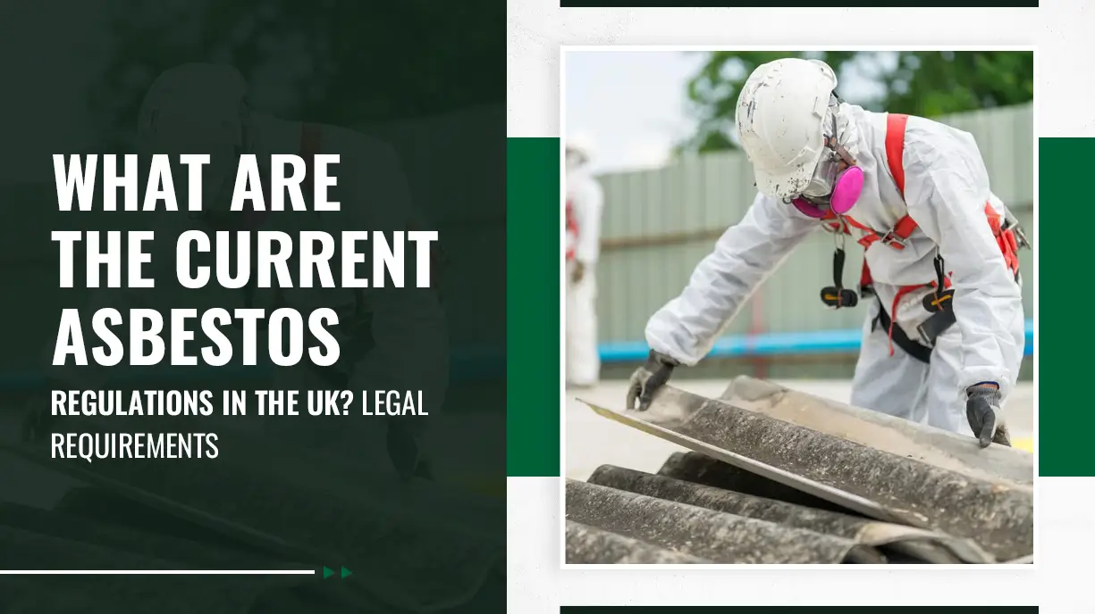 What Are the Current Asbestos Regulations in the UK Legal Requirements Explained