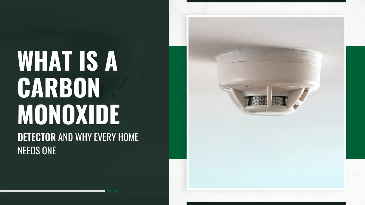 What Is a Carbon Monoxide Detector and Why Every Home Needs One
