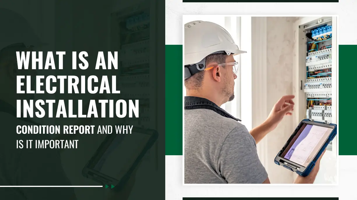 What Is an Electrical Installation Condition Report and Why Is It Important