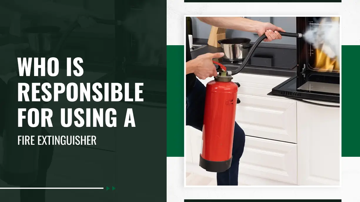 Who Is Responsible for Using a Fire Extinguisher