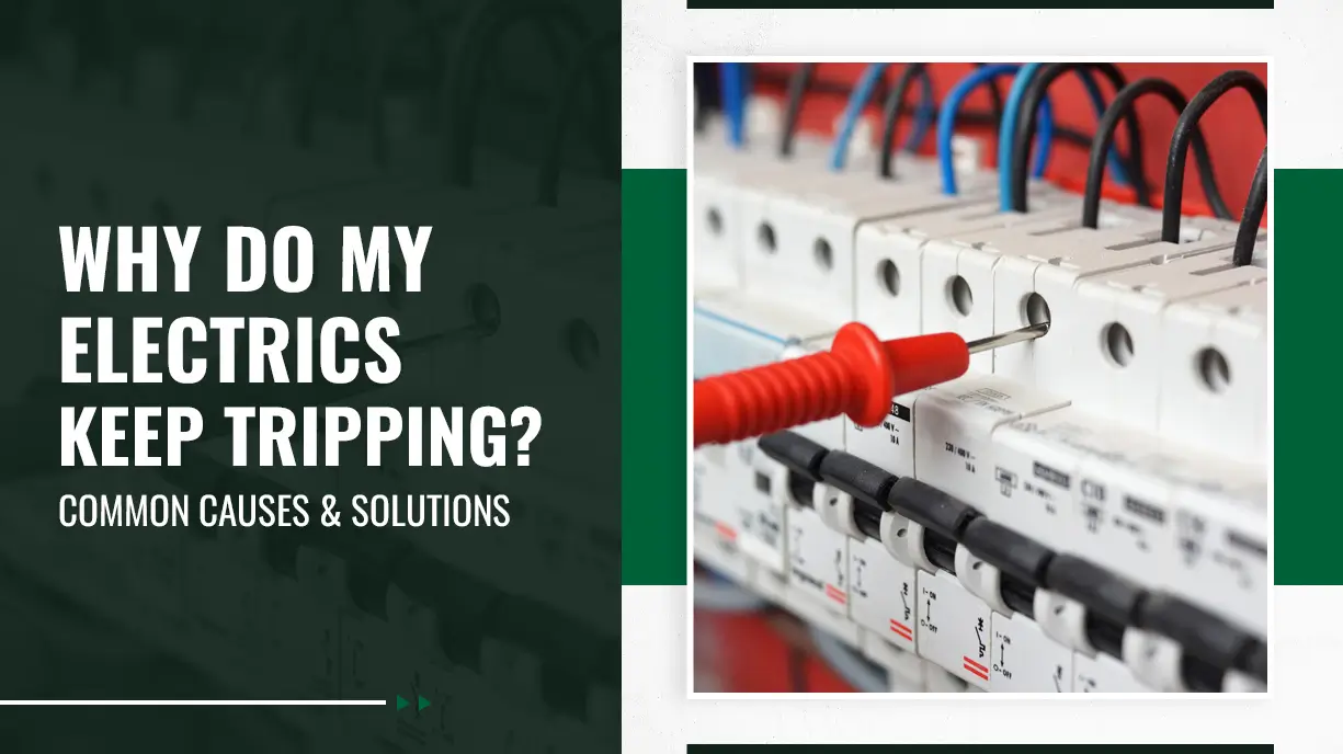 Why Do My Electrics Keep Tripping Common Causes and Solutions