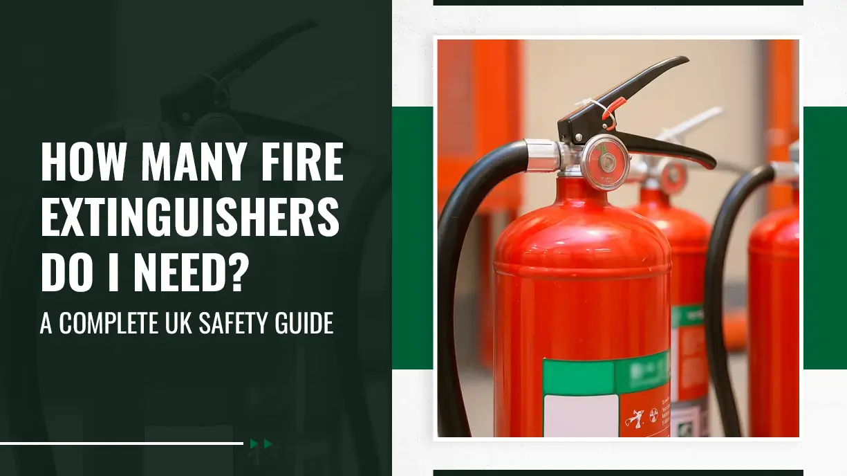 How Many Fire Extinguishers Do I Need A Complete UK Safety Guide