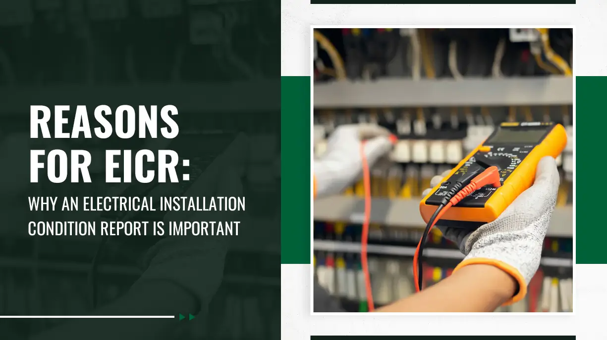 Reasons for EICR Why an Electrical Installation Condition Report Is Important