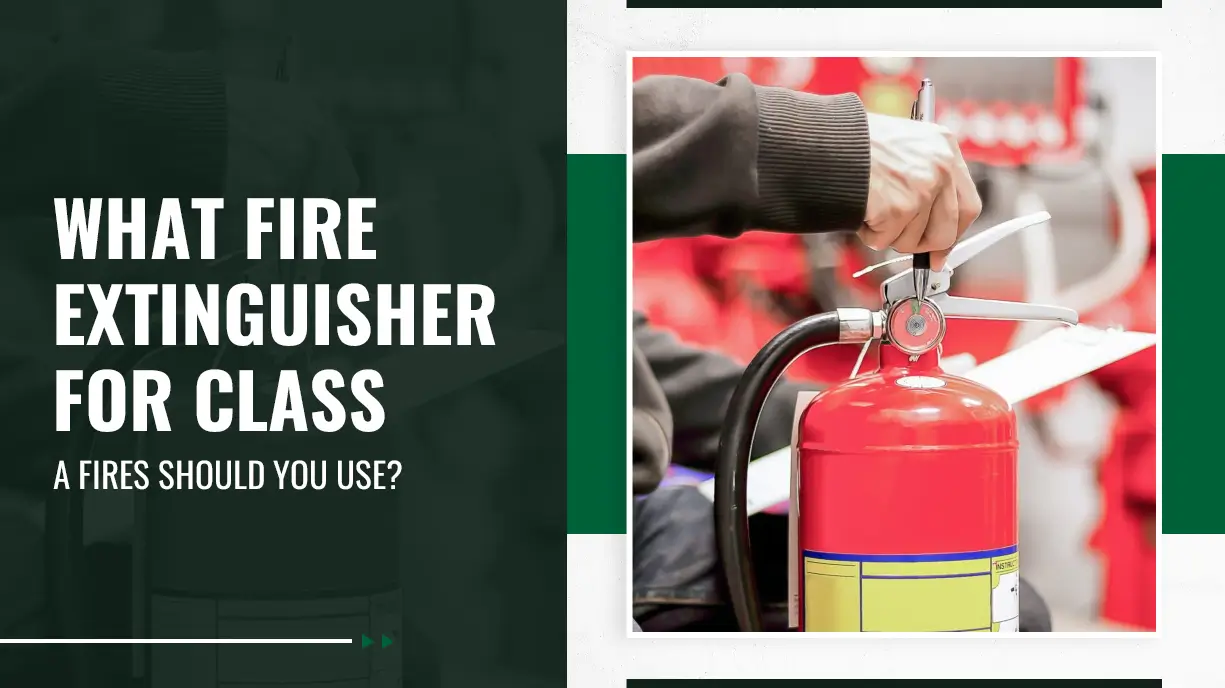 What Fire Extinguisher for Class A Fires Should You Use